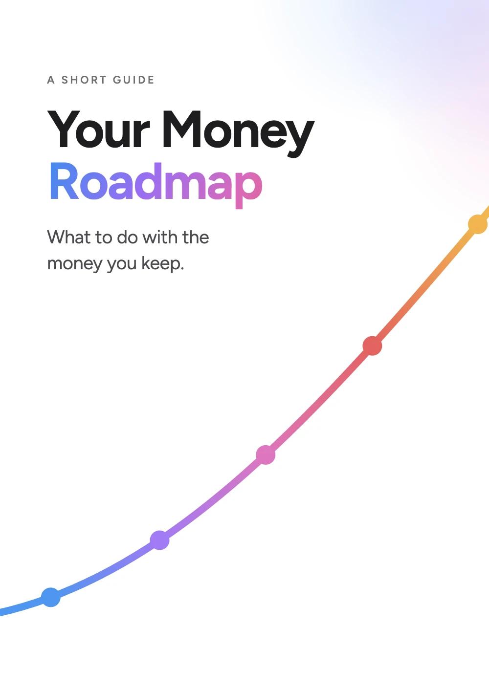 Your Money Roadmap, a short guide.